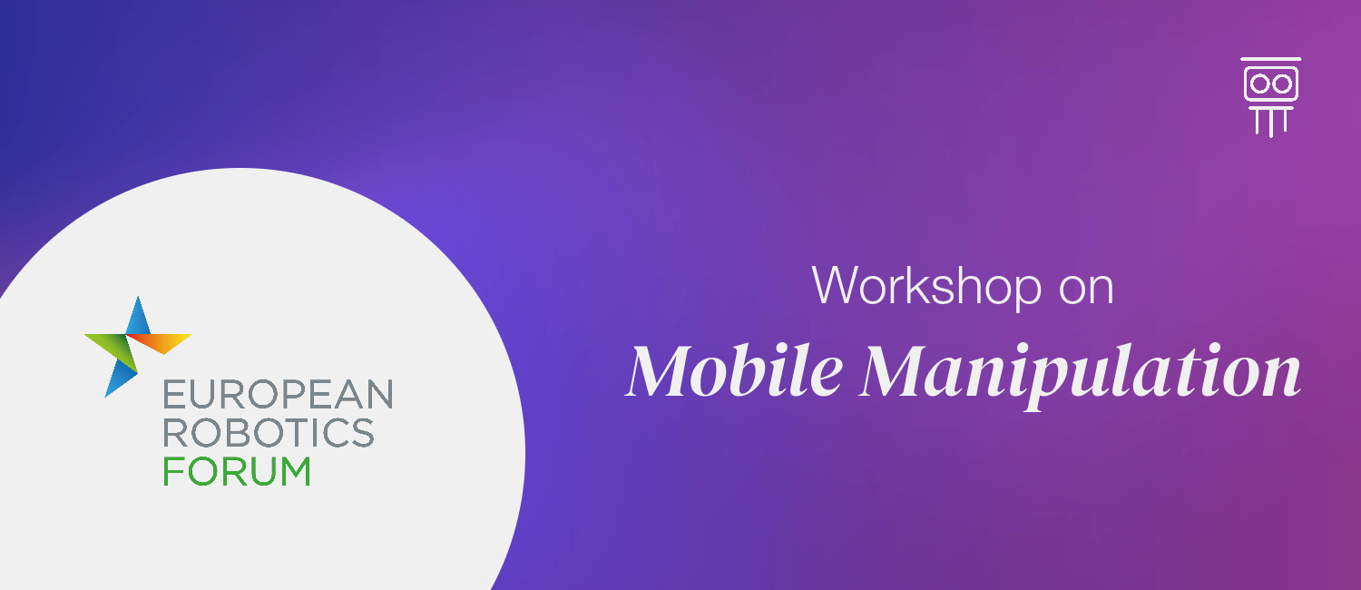 ERF2024 – Workshop on Mobile Manipulation